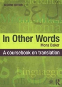 In Other Words : A Coursebook on Translation, Paperback Book In Other Words : A Coursebook on Translation, Paperback Book