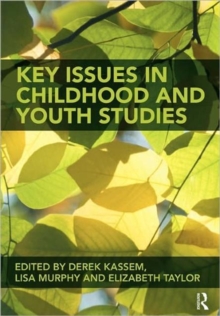 Key Issues in Childhood and Youth Studies, Paperback Book Key Issues in Childhood and Youth Studies, Paperback Book