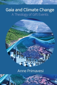 Gaia and Climate Change : A Theology of Gift Events, Paperback Book Gaia and Climate Change : A Theology of Gift Events, Paperback Book