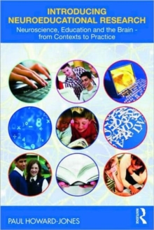 Introducing Neuroeducational Research : Neuroscience, Education and the Brain from Contexts to Practice, Paperback / softback Book Introducing Neuroeducational Research : Neuroscience, Education and the Brain from Contexts to Practice, Paperback / softback Book