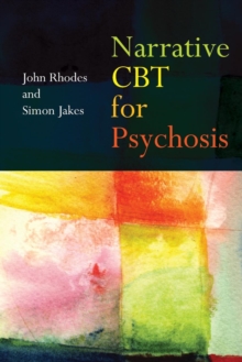 Narrative CBT for Psychosis, Paperback Book Narrative CBT for Psychosis, Paperback Book