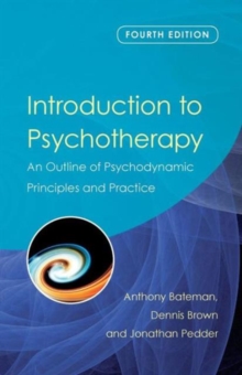 Introduction to Psychotherapy : An Outline of Psychodynamic Principles and Practice, Fourth Edition