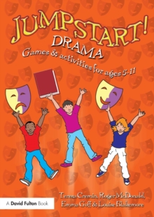 Jumpstart! Drama : Games and Activities for Ages 5-11, Paperback Book Jumpstart! Drama : Games and Activities for Ages 5-11, Paperback Book