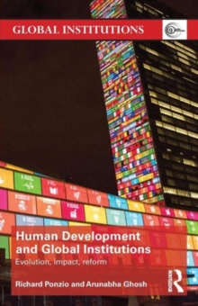 Human Development and Global Institutions : Evolution, Impact, Reform, Paperback Book Human Development and Global Institutions : Evolution, Impact, Reform, Paperback Book