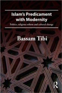 Islam's Predicament with Modernity : Religious Reform and Cultural Change, Paperback Book Islam's Predicament with Modernity : Religious Reform and Cultural Change, Paperback Book