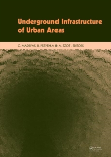 Underground Infrastructure of Urban Areas : Book + CD-ROM, Hardback Book Underground Infrastructure of Urban Areas : Book + CD-ROM, Hardback Book