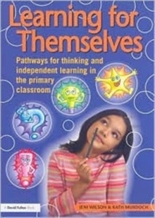 Learning for Themselves : Pathways for Thinking and Independent Learning in the Primary Classroom, Paperback Book Learning for Themselves : Pathways for Thinking and Independent Learning in the Primary Classroom, Paperback Book