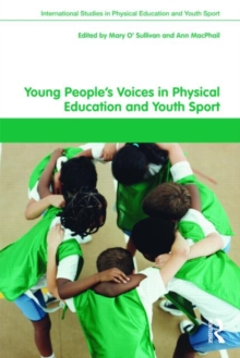 Young People's Voices in Physical Education and Youth Sport: (Routledge Studies in Physical Education and Youth Sport) Paperback |  ann macphail Book