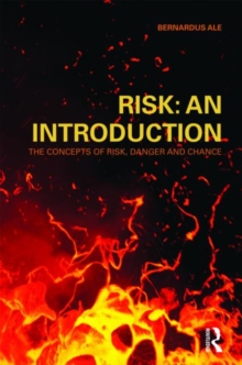 Risk: An Introduction : The Concepts of Risk, Danger and Chance, Paperback / softback Book Risk: An Introduction : The Concepts of Risk, Danger and Chance, Paperback / softback Book
