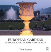 European Gardens : History, Philosophy and Design, Hardback Book European Gardens : History, Philosophy and Design, Hardback Book