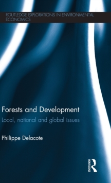Forests and Development : Local, National and Global Issues, Hardback Book Forests and Development : Local, National and Global Issues, Hardback Book