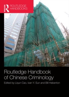 The Routledge Handbook of Chinese Criminology, Hardback Book The Routledge Handbook of Chinese Criminology, Hardback Book