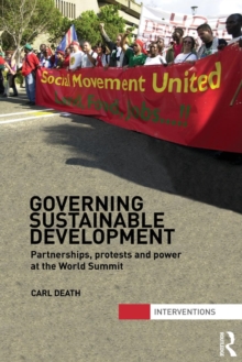 Governing Sustainable Development : Partnerships, Protests and Power at the World Summit, Paperback Book Governing Sustainable Development : Partnerships, Protests and Power at the World Summit, Paperback Book