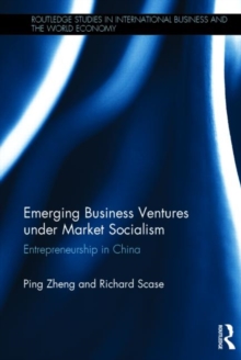 Emerging Business Ventures under Market Socialism : Entrepreneurship in China, Hardback Book Emerging Business Ventures under Market Socialism : Entrepreneurship in China, Hardback Book