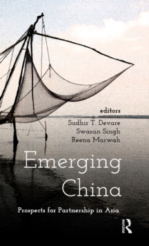 Emerging China : Prospects of Partnership in Asia, Hardback Book Emerging China : Prospects of Partnership in Asia, Hardback Book