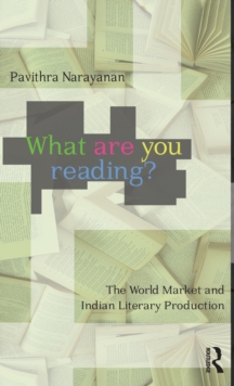 What are You Reading? : The World Market and Indian Literary Production, Hardback Book What are You Reading? : The World Market and Indian Literary Production, Hardback Book