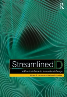 Streamlined ID : A Practical Guide to Instructional Design, Paperback Book Streamlined ID : A Practical Guide to Instructional Design, Paperback Book