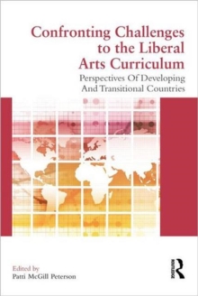 Confronting Challenges to the Liberal Arts Curriculum : Perspectives of Developing and Transitional Countries, Paperback Book Confronting Challenges to the Liberal Arts Curriculum : Perspectives of Developing and Transitional Countries, Paperback Book