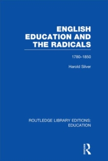 English Education and the Radicals : 1780-1850, Hardback Book English Education and the Radicals : 1780-1850, Hardback Book