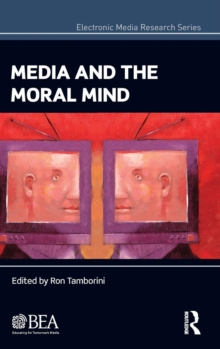 Media and the Moral Mind, Hardback Book Media and the Moral Mind, Hardback Book