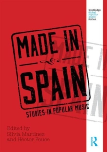 Made in Spain : Studies in Popular Music, Hardback Book Made in Spain : Studies in Popular Music, Hardback Book
