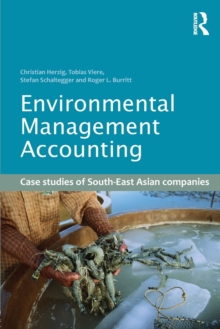 Environmental Management Accounting : Case Studies of South-East Asian Companies, Paperback / softback Book Environmental Management Accounting : Case Studies of South-East Asian Companies, Paperback / softback Book