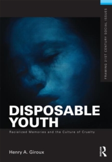 Disposable Youth: Racialized Memories, and the Culture of Cruelty, Paperback Book Disposable Youth: Racialized Memories, and the Culture of Cruelty, Paperback Book