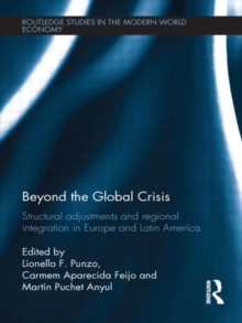 Beyond the Global Crisis : Structural Adjustments and Regional Integration in Europe and Latin America, Hardback Book Beyond the Global Crisis : Structural Adjustments and Regional Integration in Europe and Latin America, Hardback Book