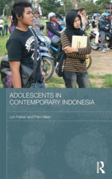 Adolescents in Contemporary Indonesia, Hardback Book Adolescents in Contemporary Indonesia, Hardback Book