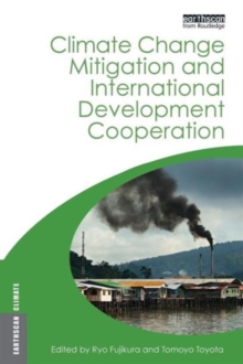 Climate Change Mitigation and Development Cooperation, Paperback / softback Book Climate Change Mitigation and Development Cooperation, Paperback / softback Book