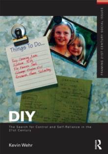 DIY: The Search for Control and Self-Reliance in the 21st Century, Paperback / softback Book DIY: The Search for Control and Self-Reliance in the 21st Century, Paperback / softback Book