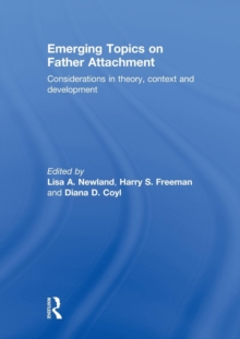 Emerging Topics on Father Attachment : Considerations in Theory, Context and Development, Paperback Book Emerging Topics on Father Attachment : Considerations in Theory, Context and Development, Paperback Book