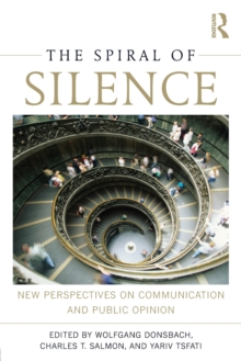 The Spiral of Silence : New Perspectives on Communication and Public Opinion, Paperback / softback Book The Spiral of Silence : New Perspectives on Communication and Public Opinion, Paperback / softback Book