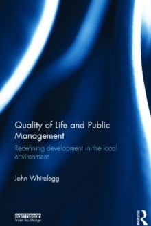 Quality of Life and Public Management : Redefining Development in the Local Environment, Hardback Book Quality of Life and Public Management : Redefining Development in the Local Environment, Hardback Book
