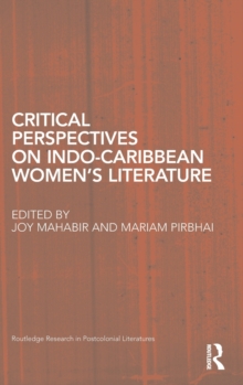 Critical Perspectives on Indo-Caribbean Women's Literature, Hardback Book Critical Perspectives on Indo-Caribbean Women's Literature, Hardback Book