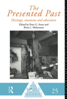 The Presented Past : Heritage, Museums and Education, Paperback / softback Book The Presented Past : Heritage, Museums and Education, Paperback / softback Book
