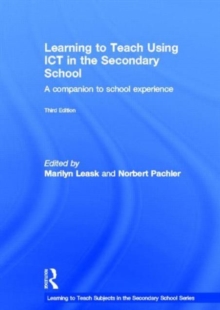 Learning to Teach Using ICT in the Secondary School : A companion to school experience, Hardback Book Learning to Teach Using ICT in the Secondary School : A companion to school experience, Hardback Book