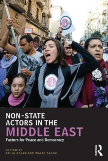 Non-State Actors in the Middle East : Factors for Peace and Democracy, Paperback / softback Book Non-State Actors in the Middle East : Factors for Peace and Democracy, Paperback / softback Book