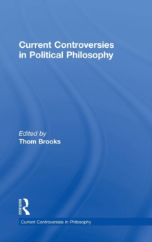 Current Controversies in Political Philosophy, Hardback Book Current Controversies in Political Philosophy, Hardback Book