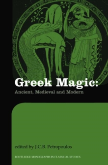 Greek Magic : Ancient, Medieval and Modern, Paperback Book Greek Magic : Ancient, Medieval and Modern, Paperback Book
