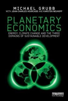 Planetary Economics : Energy, climate change and the three domains of sustainable development, Hardback Book Planetary Economics : Energy, climate change and the three domains of sustainable development, Hardback Book