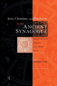 Jews, Christians and Polytheists in the Ancient Synagogue, Paperback / softback Book Jews, Christians and Polytheists in the Ancient Synagogue, Paperback / softback Book