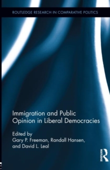 Immigration and Public Opinion in Liberal Democracies, Hardback Book Immigration and Public Opinion in Liberal Democracies, Hardback Book