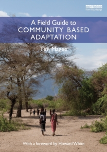 A Field Guide to Community Based Adaptation, Paperback / softback Book A Field Guide to Community Based Adaptation, Paperback / softback Book