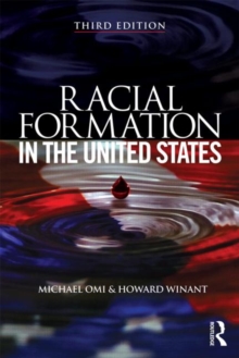 Racial Formation in the United States, Paperback / softback Book Racial Formation in the United States, Paperback / softback Book