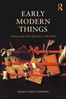 Early Modern Things : Objects and their Histories, 1500-1800, Paperback Book Early Modern Things : Objects and their Histories, 1500-1800, Paperback Book