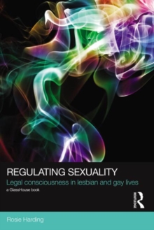 Regulating Sexuality : Legal Consciousness in Lesbian and Gay Lives, Paperback / softback Book Regulating Sexuality : Legal Consciousness in Lesbian and Gay Lives, Paperback / softback Book