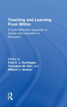 Teaching and Learning from Within : A Core Reflection Approach to Quality and Inspiration in Education