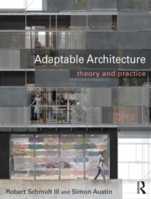 Adaptable Architecture : Theory and Practice, Hardback Book Adaptable Architecture : Theory and Practice, Hardback Book