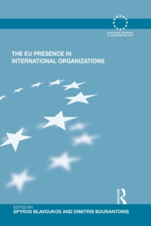 The EU Presence in International Organizations, Paperback / softback Book The EU Presence in International Organizations, Paperback / softback Book